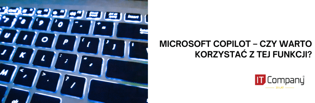 Microsoft Copilot – czy warto korzystać z tej funkcji?